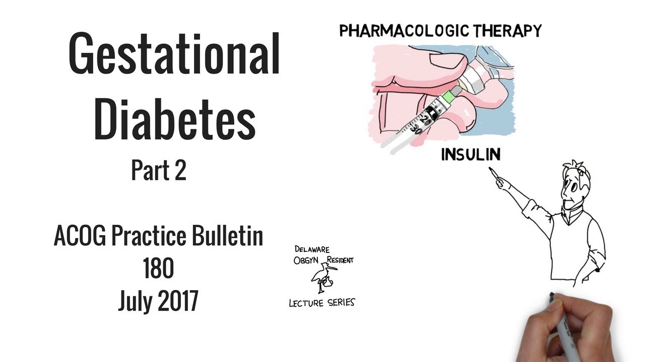 Gestational Diabetes Part 2; DE OBGYN Resident Lecture Series with James Manley