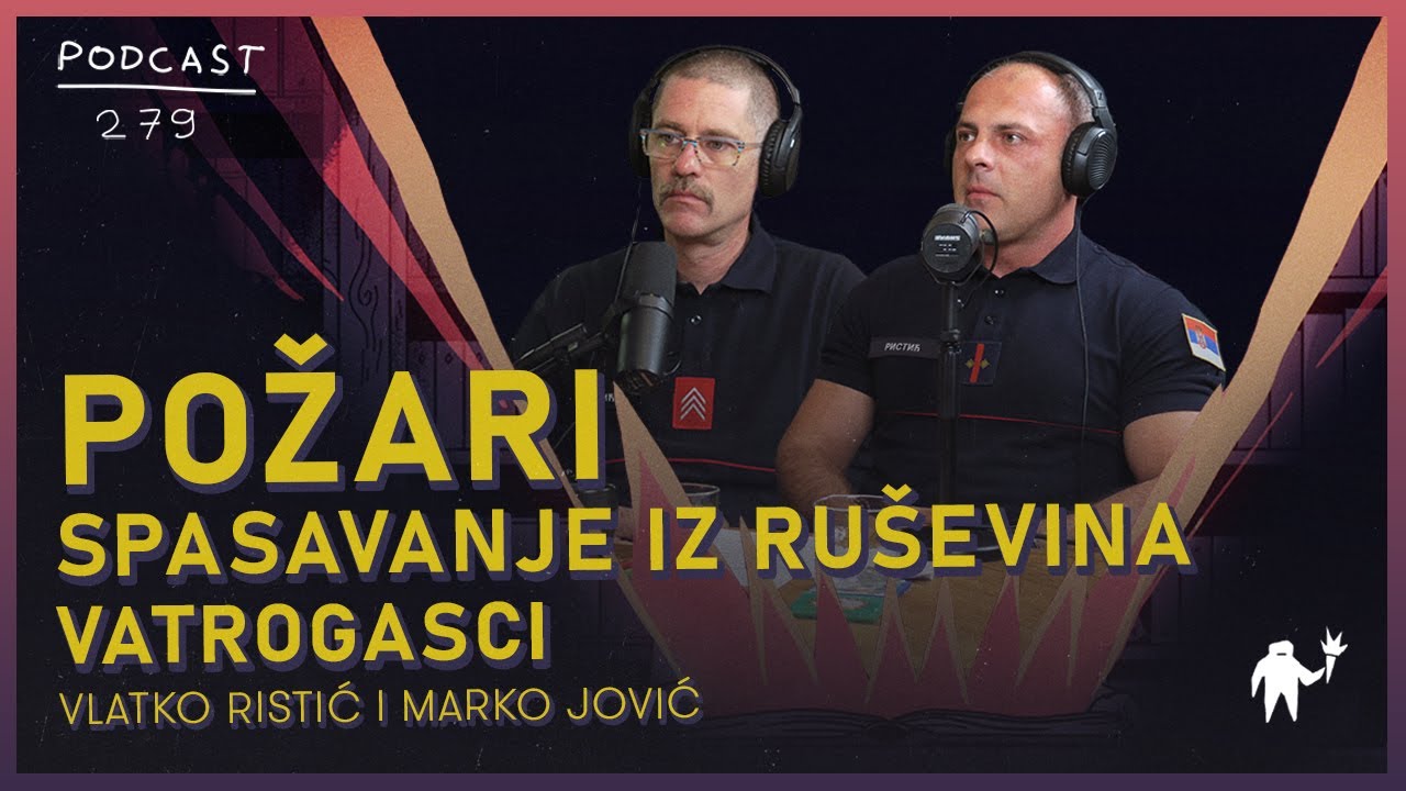 „Ne postoje dva ista požara, adrenalin radi i posle 20 godina” | Vlatko Ristić, Marko Jović  | 279