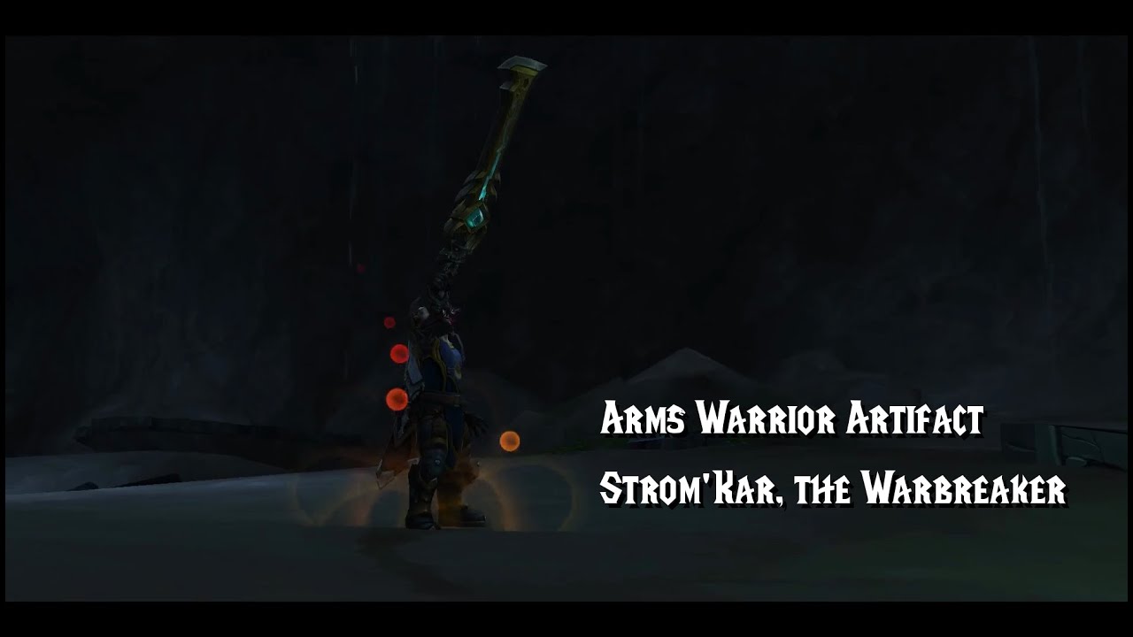 Legion Artifact Weapons - Strom'Kar, the Warbreaker -Arms Warrior