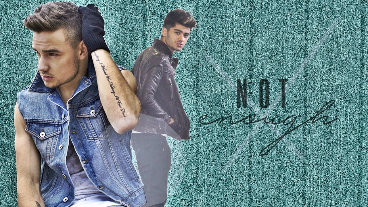 liam & zayn │ not enough