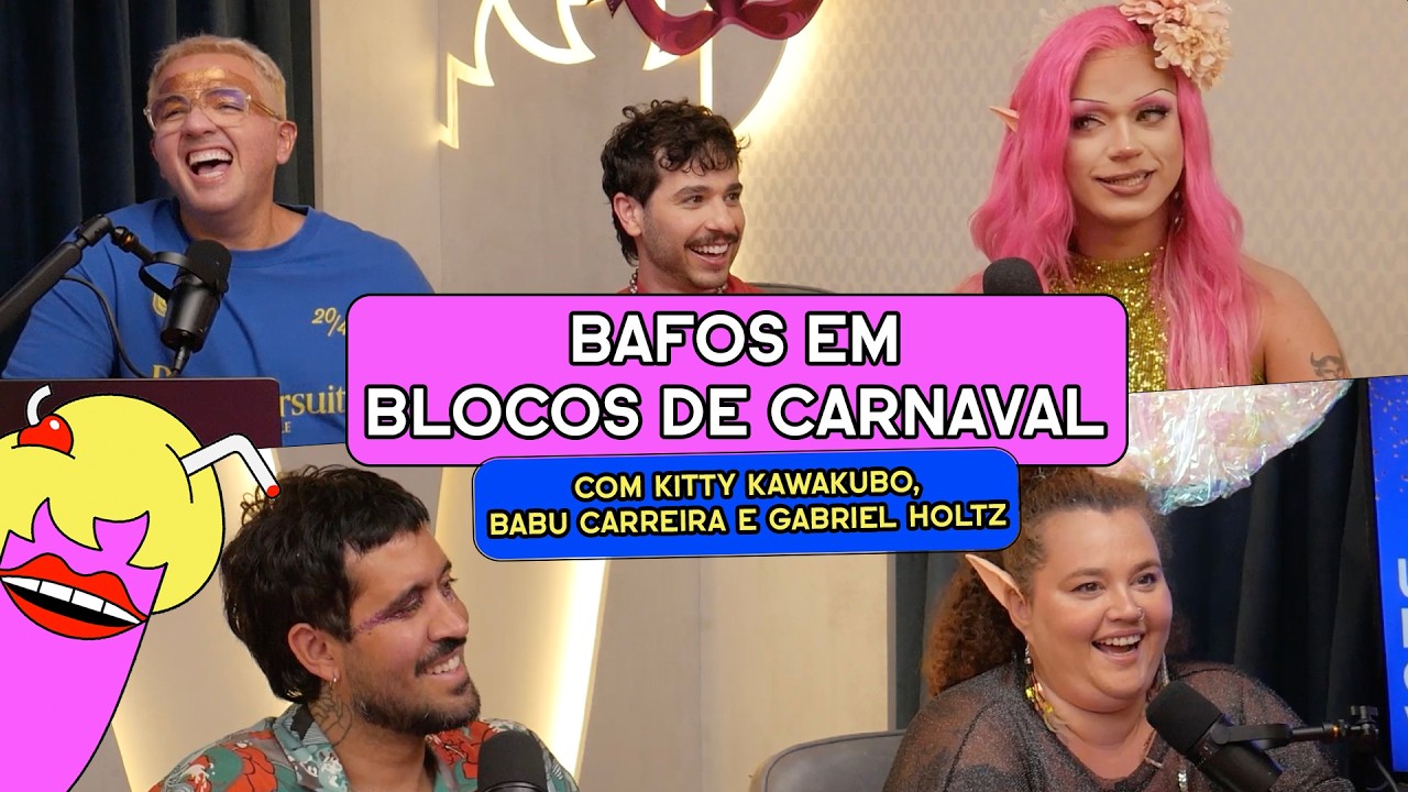 BAFOS EM BLOCOS DE CARNAVAL com Kitty Kawakubo, Babu Carreira e Gabriel Holtz - #712