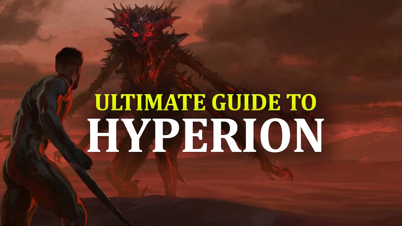 Ultimate Guide to Hyperion (Part One)