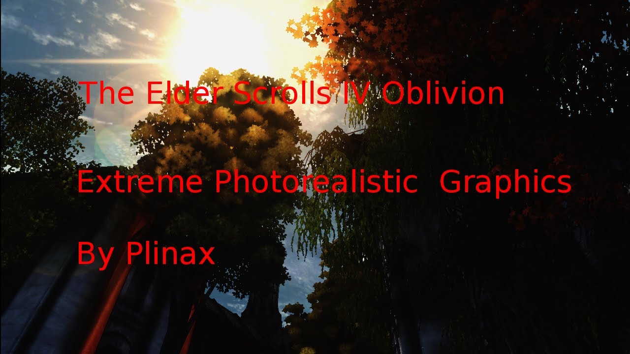 The Elder Scrolls IV : Oblivion Extreme Photo realistic Graphics