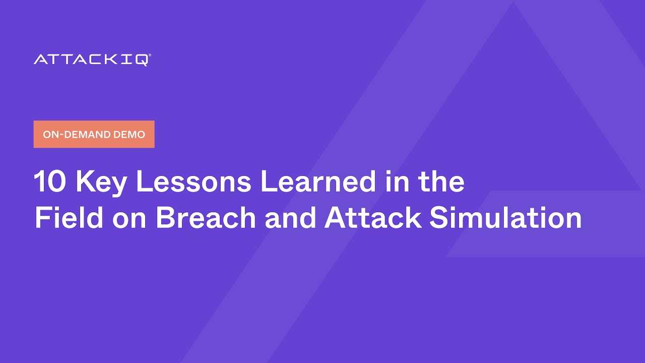 10 Key Lessons Learned in the Field on Breach and Attack Simulation