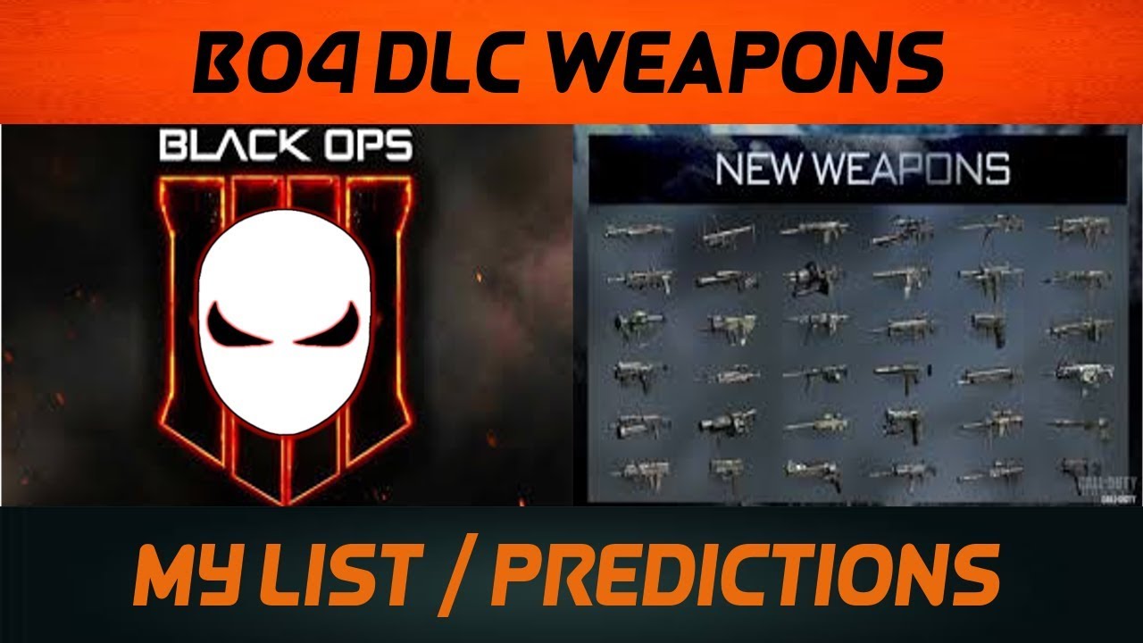 BO4 DLC Weapons Are Coming - My Predictions/List