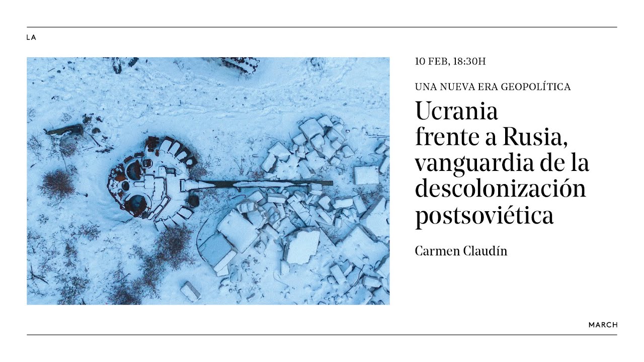 Una nueva era geopolítica (III): Ucrania frente a Rusia · La March