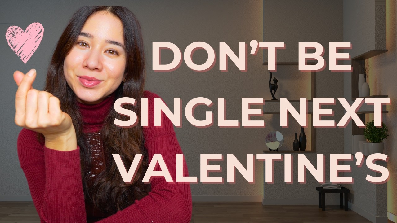 If I Wanted to Be in a Loving Relationship by Next Valentine’s Day, I’d Do This
