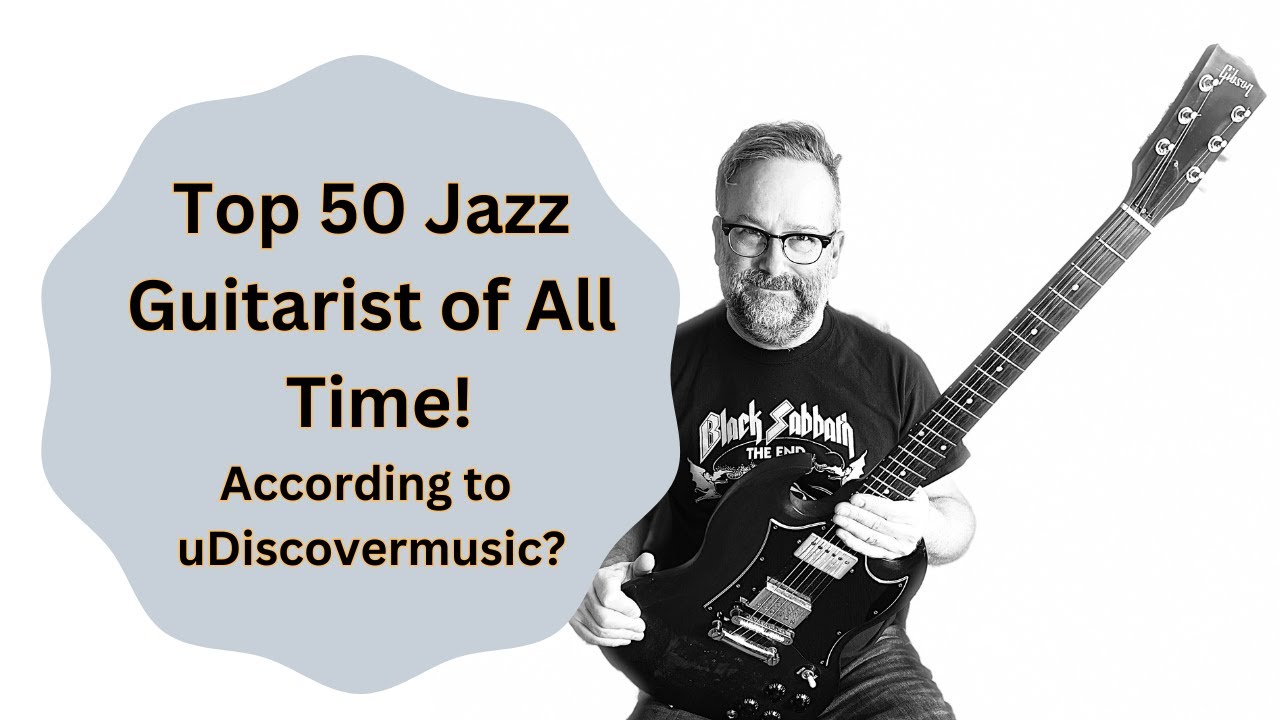 Top 50 Jazz Guitarist of all time ~ According to uDiscovermusic