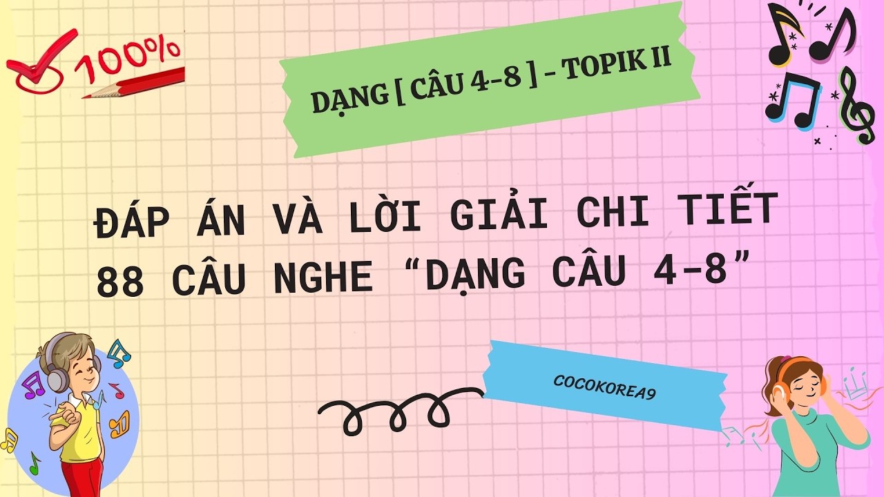 Đáp án và lời giải chi tiết 88 câu nghe chọn tranh dạng [ câu 4-8 ] TOPIK II