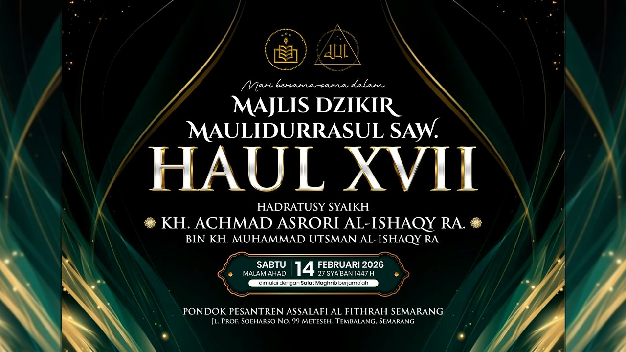 MAJLIS DZIKIR MAULIDURRASUL SAW. HAUL XVII HADROTUSY SYAIKH KH. ACHMAD ASRORI AL - ISHAQY RA.