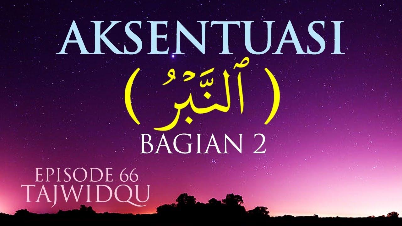 AKSENTUASI Bag.2  Episode 66 TajwidQu
