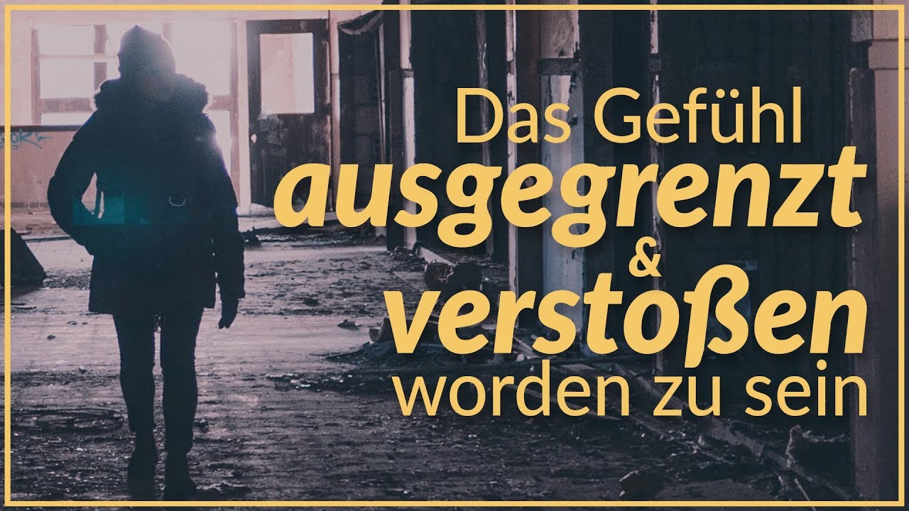 Was triggert das Gefühl von Ausgrenzung und Ablehnung?