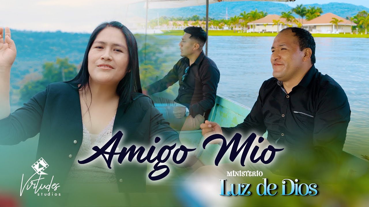 AMIGO MIO // Ministerio Luz de Dios // Video Oficial