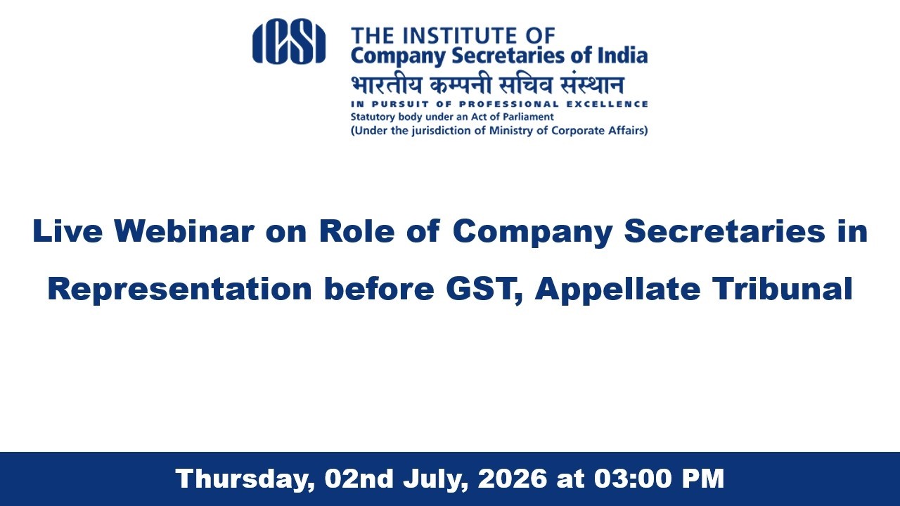 Live Webinar on Role of Company Secretaries in Representation before GST, Appellate Tribunal