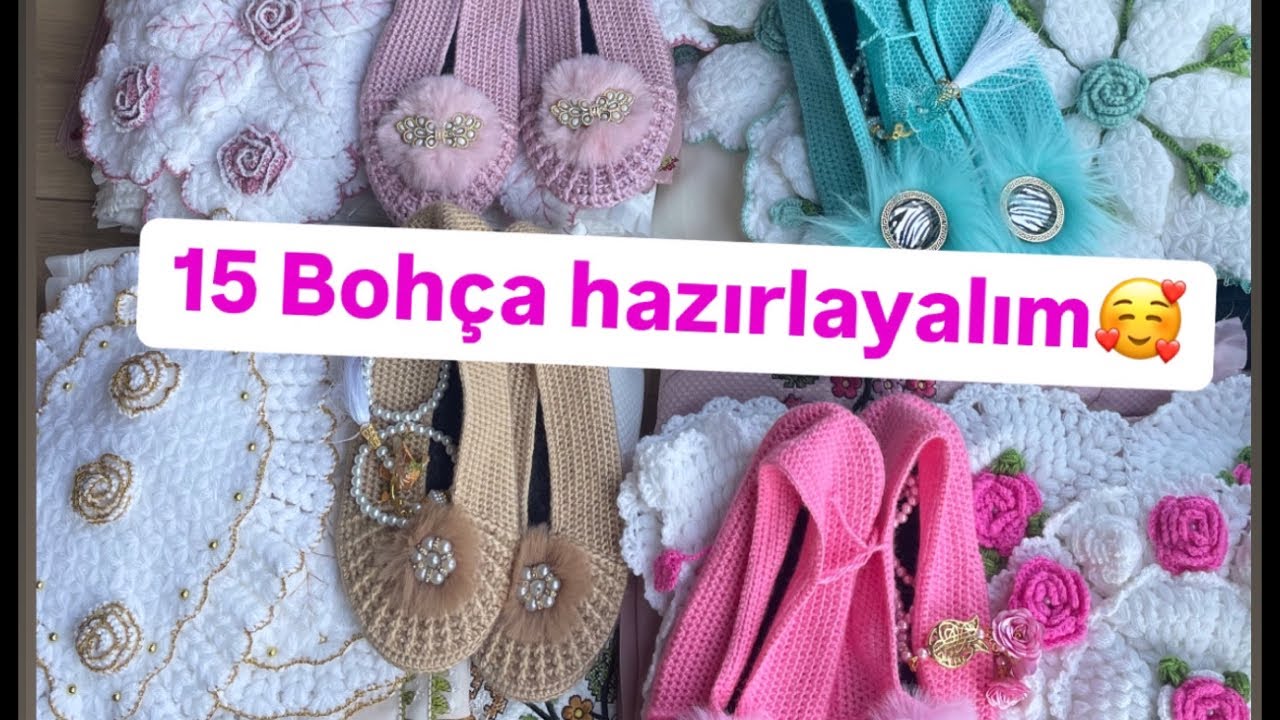 15 yeni bohça seti hazırlıyorum Gelin damat görümce bohça elişi iğneoyası vedantel çeyizlik ürünler.