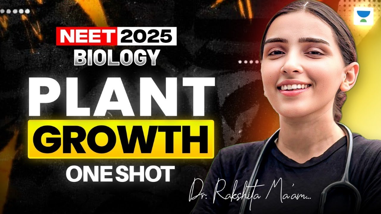 NEET 2025 Biology: Plant&nbsp;Growth | Biology One Shot | Dr. Rakshita Singh