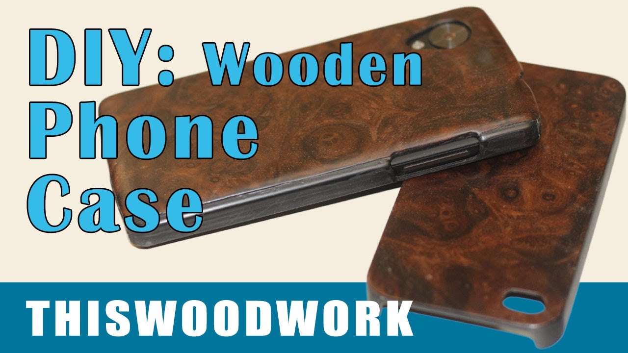 DIY Wood Backed Phone Case - iPhone and Android Nexus 5