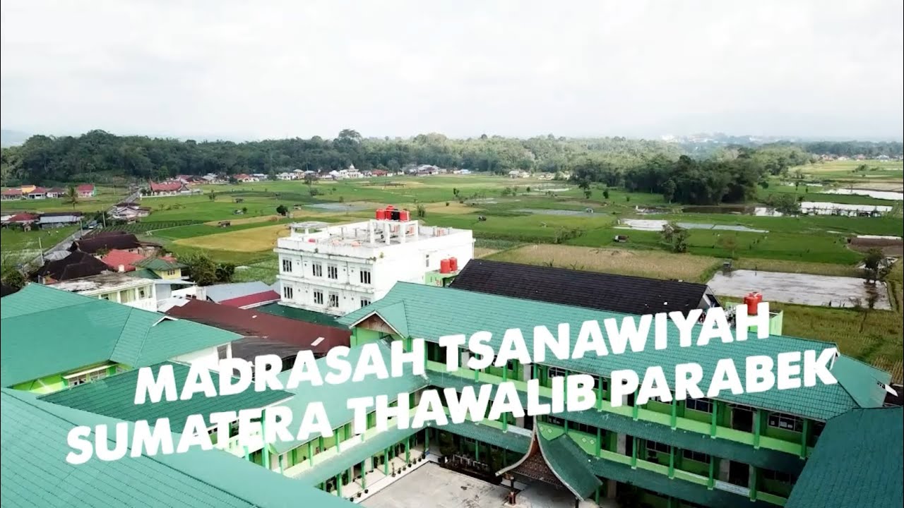 [EKSPOSE VIDEO] PROFIL MADRASAH TSANAWIYAH SUMATERA THAWALIB PARABEK