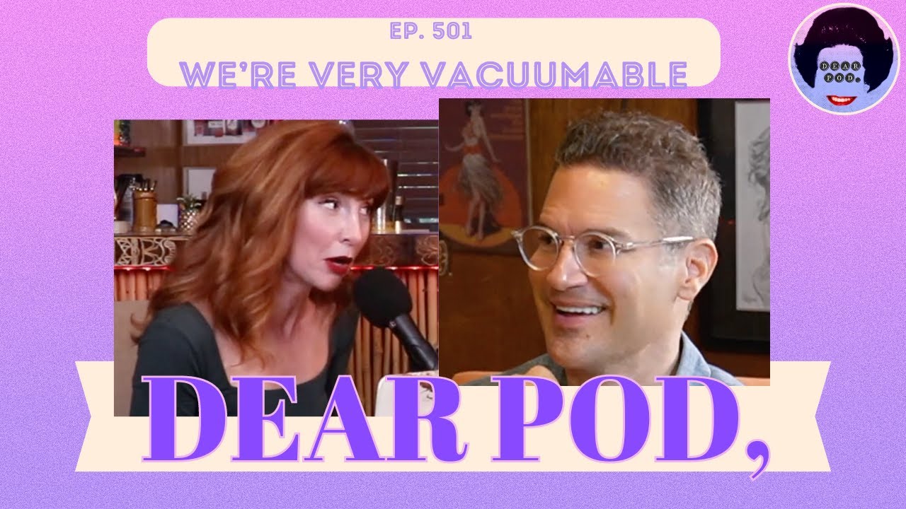 DearPod ep. 501: WE'RE VERY VACUUMABLE