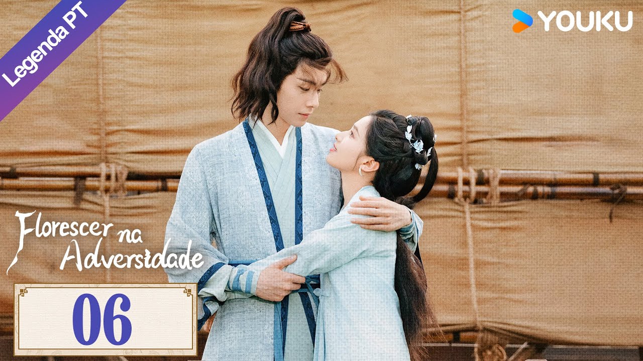 [Florescer na Adversidade] EP06 | Blossoms in Adversity Legendado | #HuYitian #ZhangJingyi | YOUKU