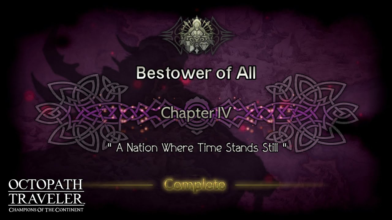 【Octopath Traveler: CotC】 Bestower of All - Chapter 4 - Schinzii