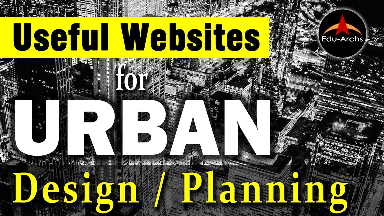 Most Useful Website for Urban Design & Planning