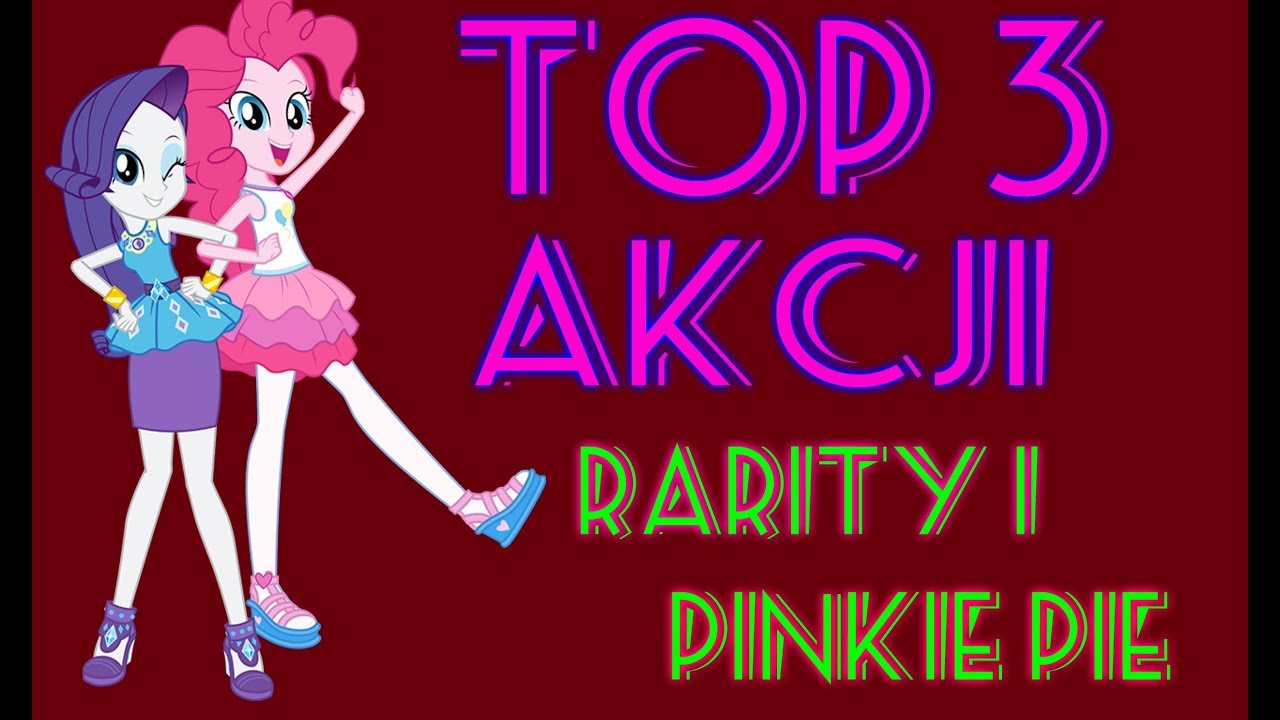 TOP 3 Akcje Rarity i Pinkie Pie