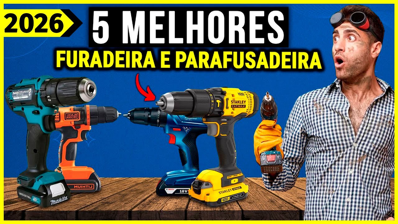 As 5 Melhores Furadeira e Parafusadeira / Parafusadeira e Furadeira De 2026!
