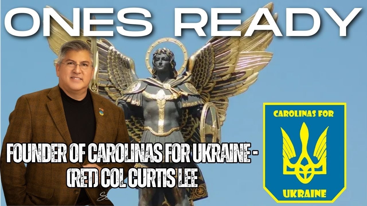 Ep 489: Founder of Carolinas for Ukraine - (ret) COL Curtis Lee