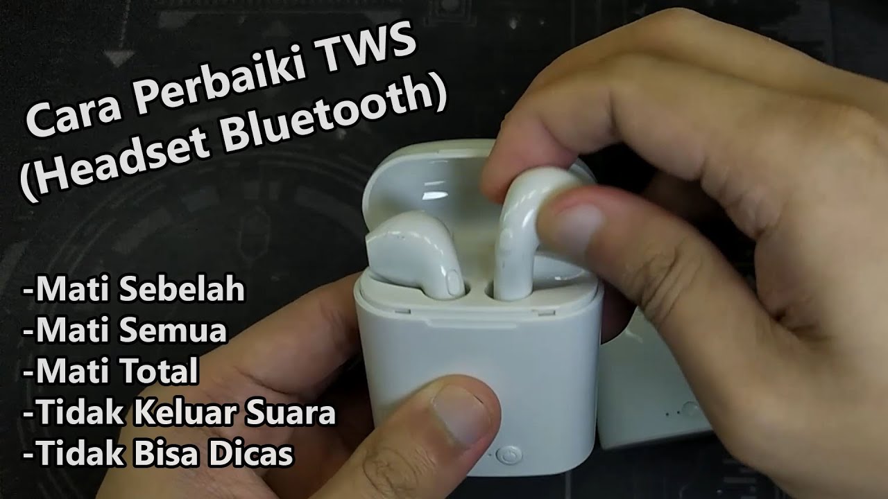 Cara Memperbaiki TWS Headset Bluetooth Mati Sebelah, Mati Kanan Kiri, Tidak Bersuara, Tidak Mengisi
