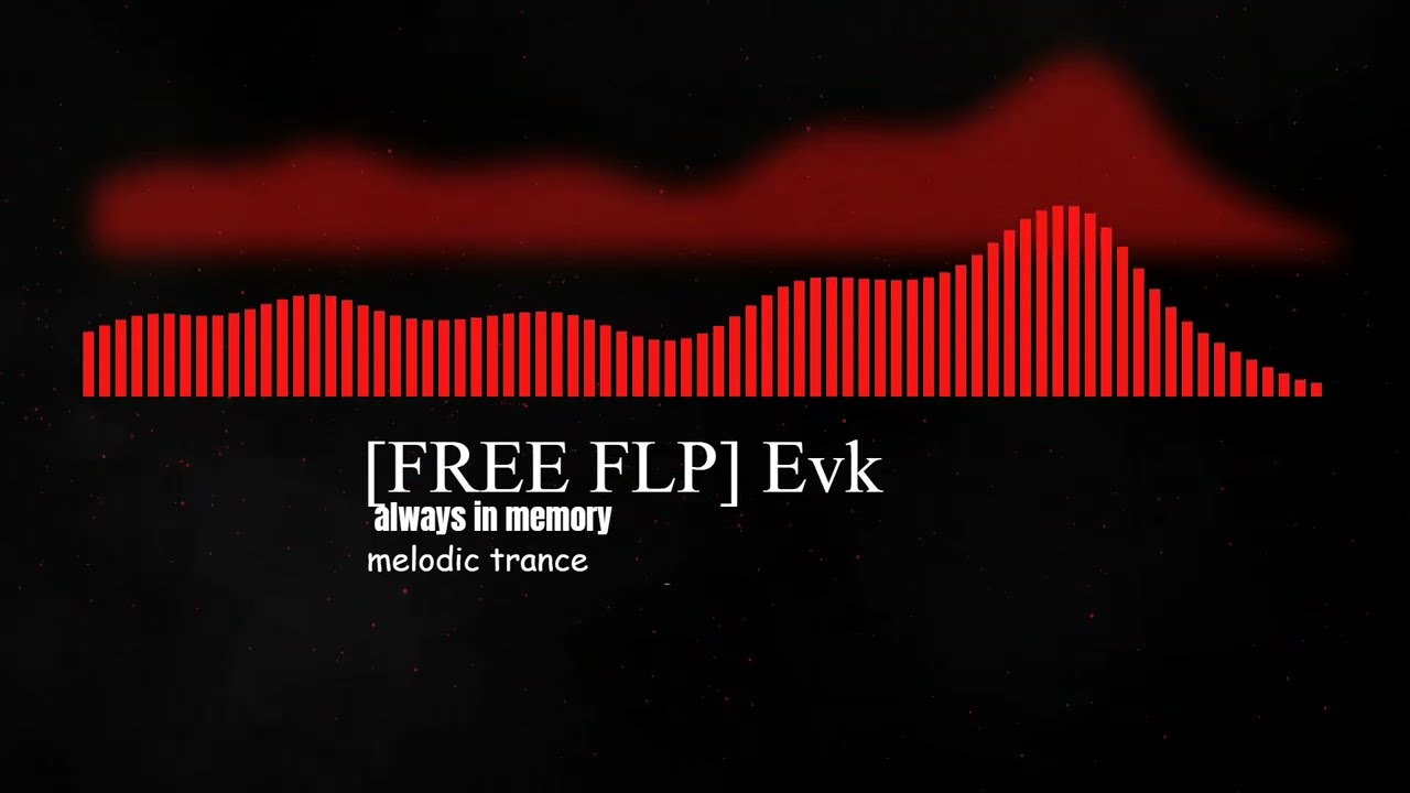 [FREE FLP] Evk - always in memory - melodic trance
