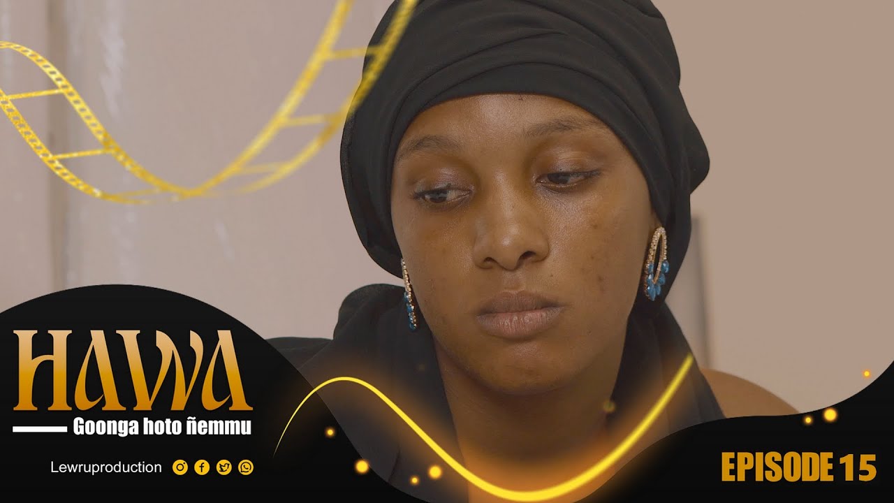 Série pulaar - HAWA  - Episode 15
