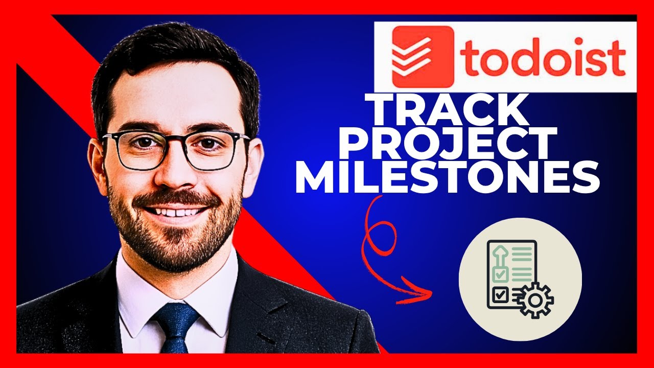 How To Track Project Milestones In TODOIST (Complete 2025 Guide)