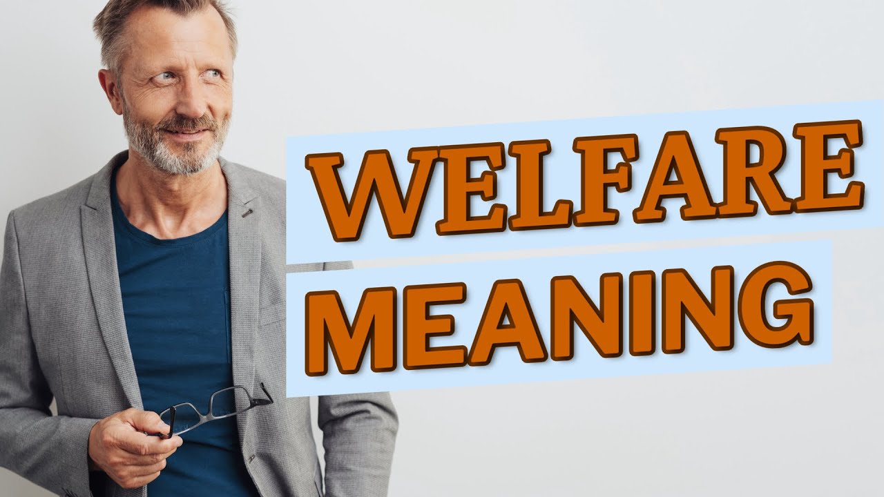 Welfare | Meaning of welfare 📖 📖 📖