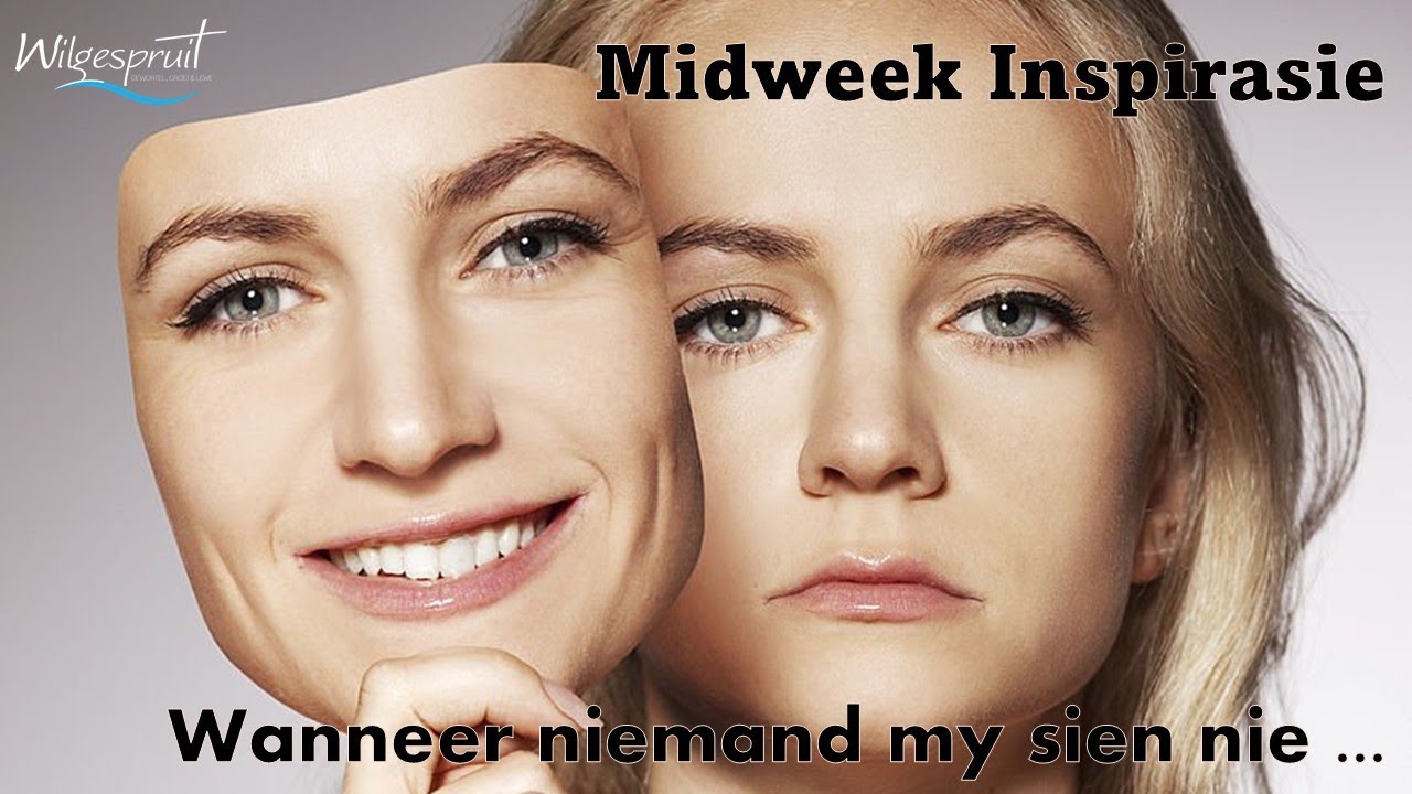 Midweek Inspirasie - Wanneer niemand my sien nie ...
