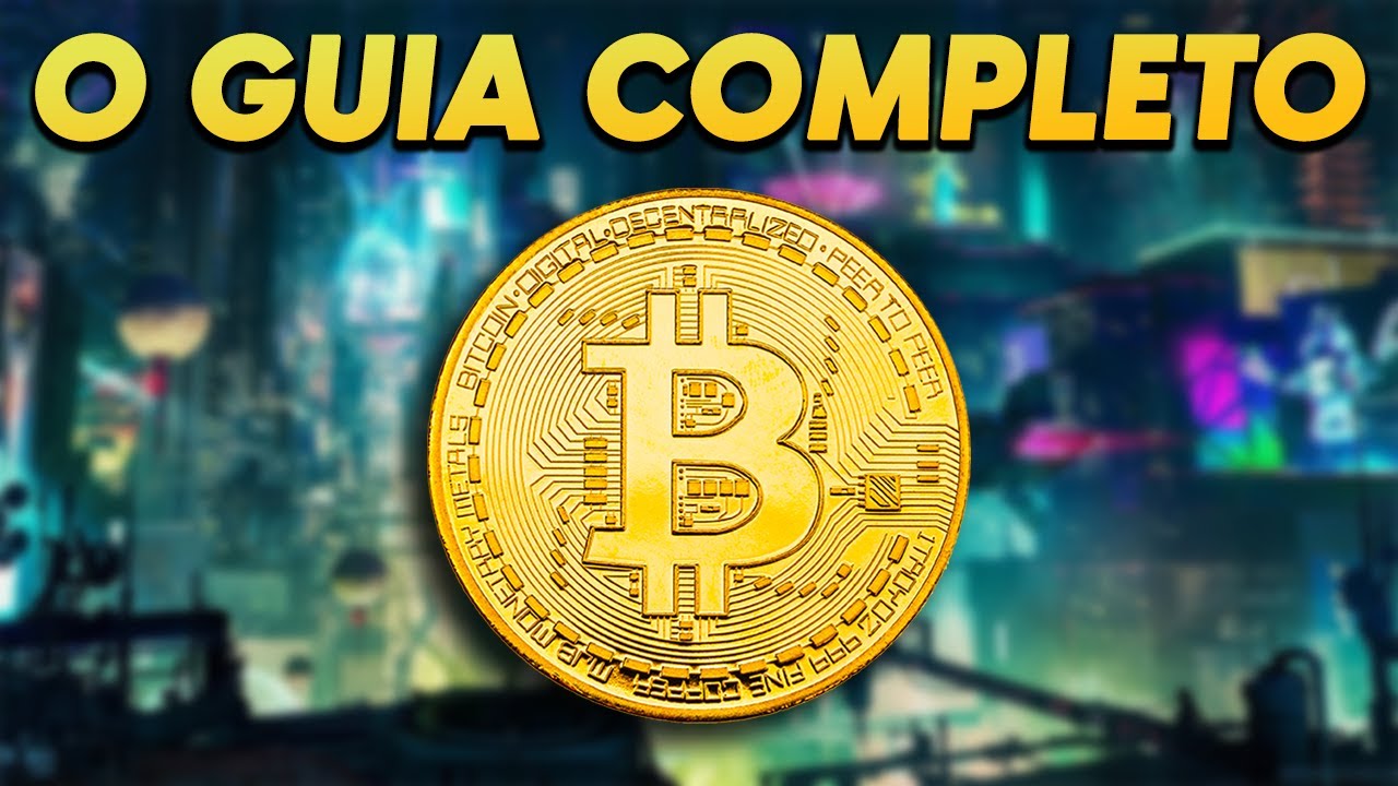 BITCOIN: O GUIA COMPLETO DA MOEDA DO FUTURO (O que é? Como funciona? É seguro?)