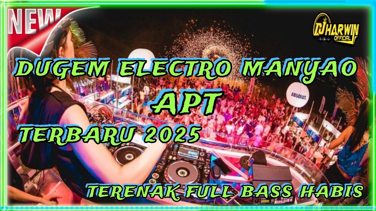 DUGEM ELECTRO MANYAO APT TERBARU 2025 | TERENAK FULL BASS HABIS