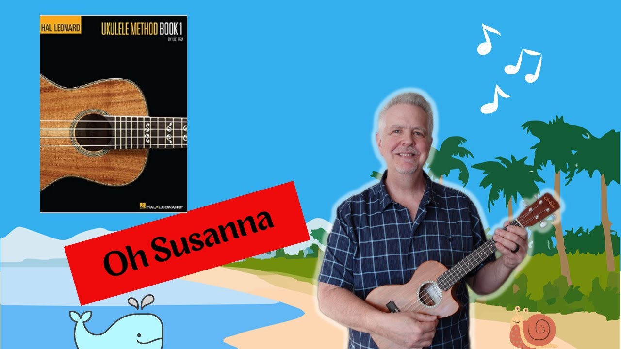 Oh Susanna - Hal Leonard Ukulele Method Book 1