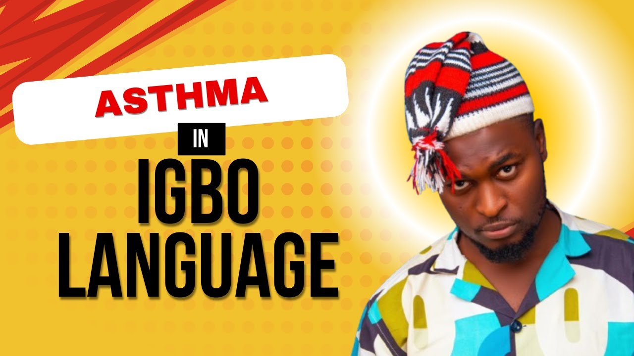 Asthma in Igbo language