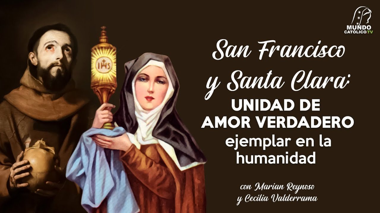 San Francisco y Santa Clara: Unidad de Amor verdadero ejemplar en la humanidad