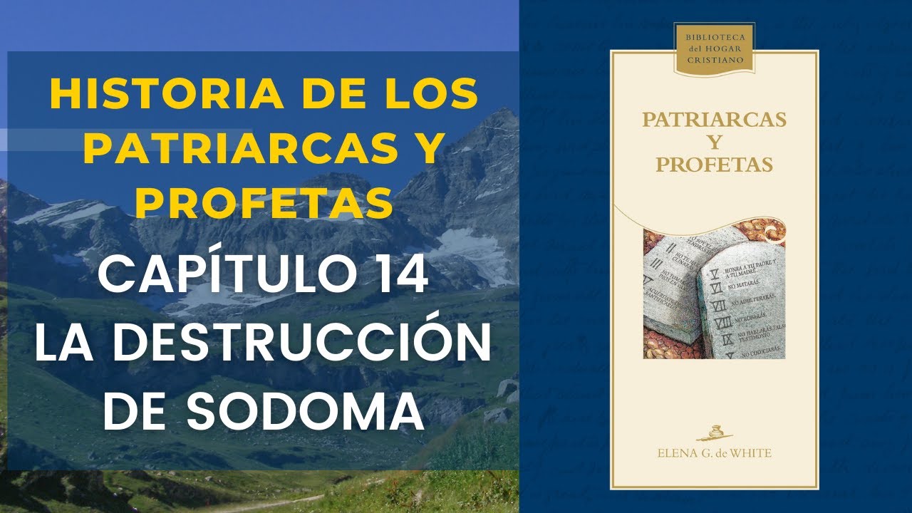 Capítulo 14—La destrucción de Sodoma - Historia de los Patriarcas y Profetas