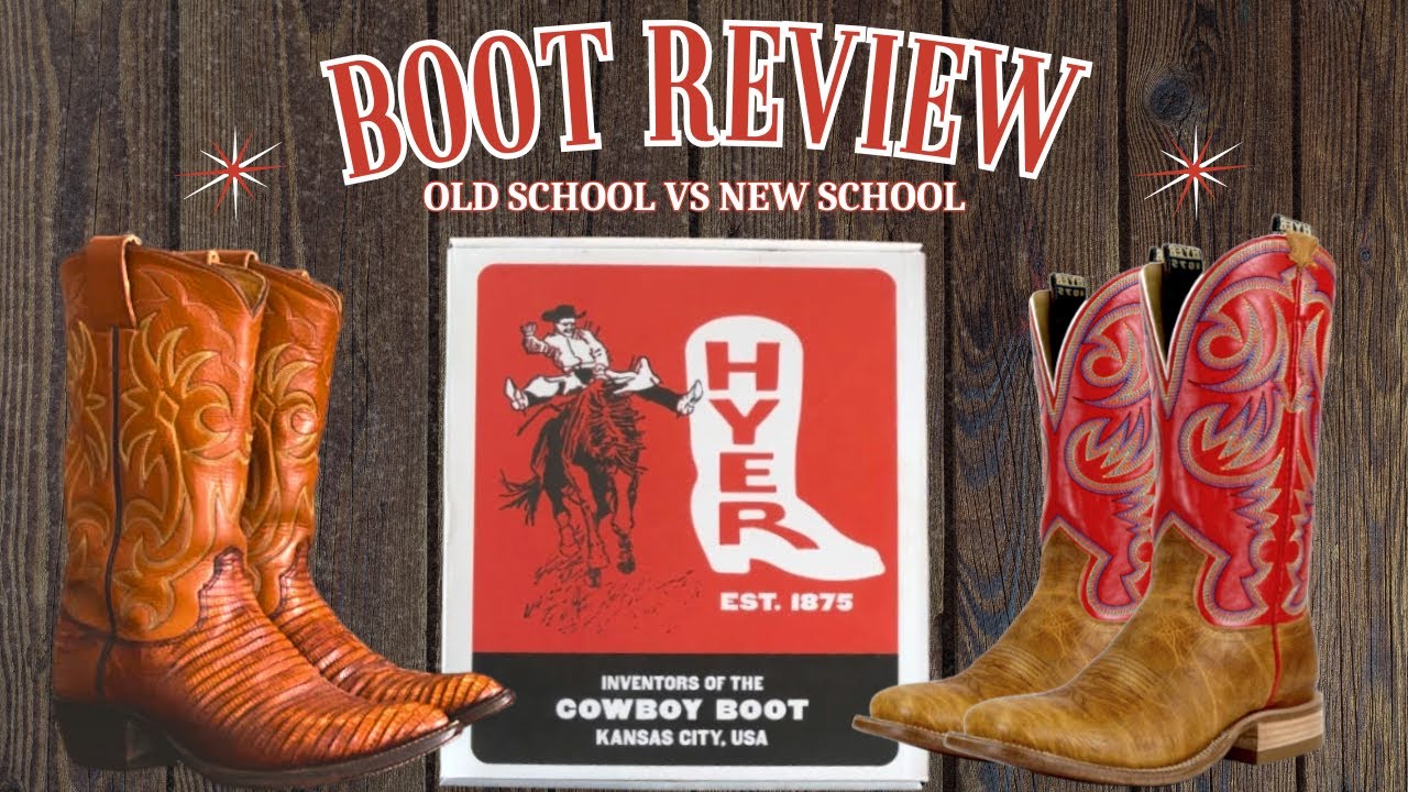 Hyer Boots Breakdown & Review. Old School Vs New School, is Hyer Boots Making A Comeback?