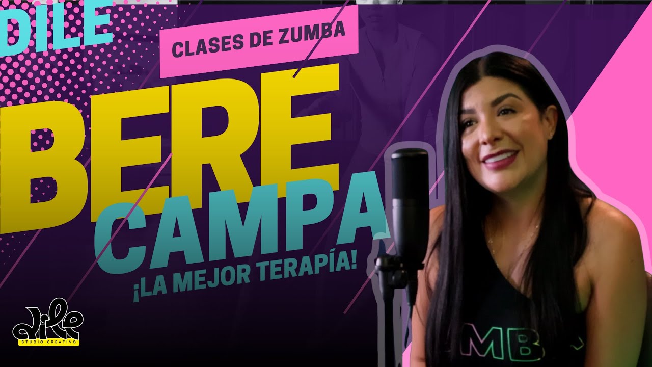 ZUMBA LA MEJOR TERAPIA | BERE CAMPA NOS CUENTA