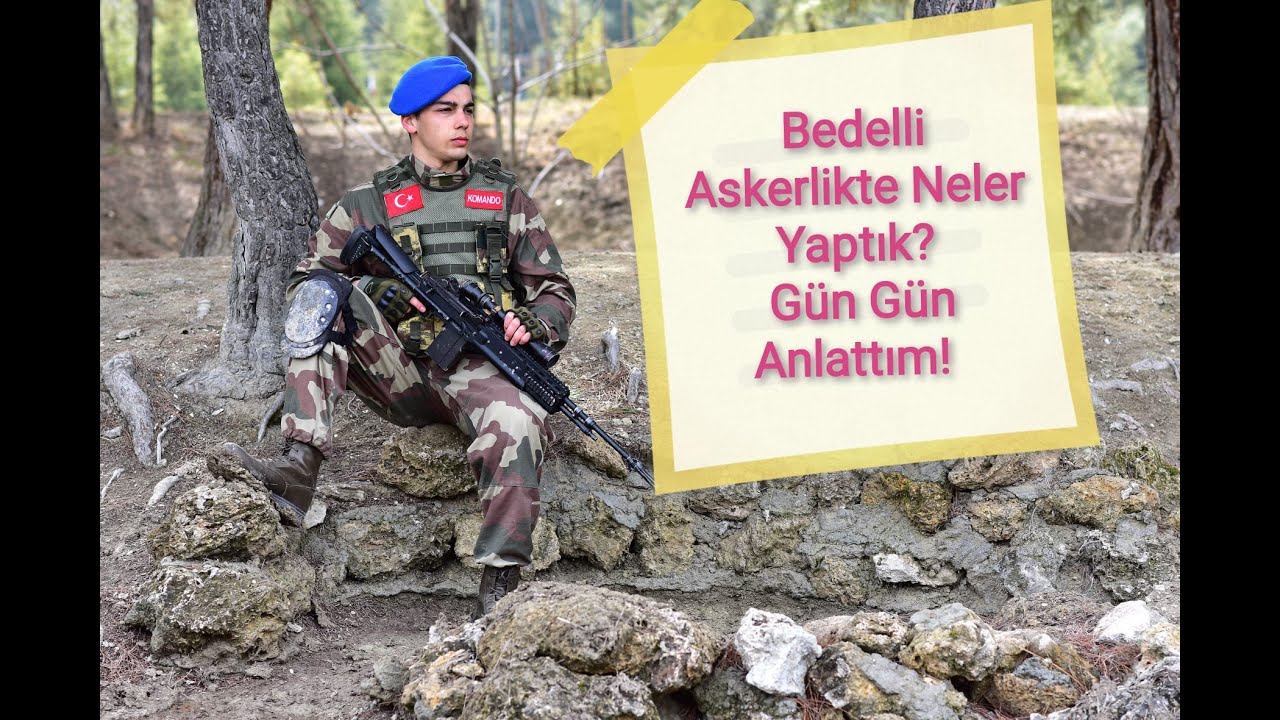 Bedelli Askerlik | Neler yaptık? Gün gün anlattım ! 2022
