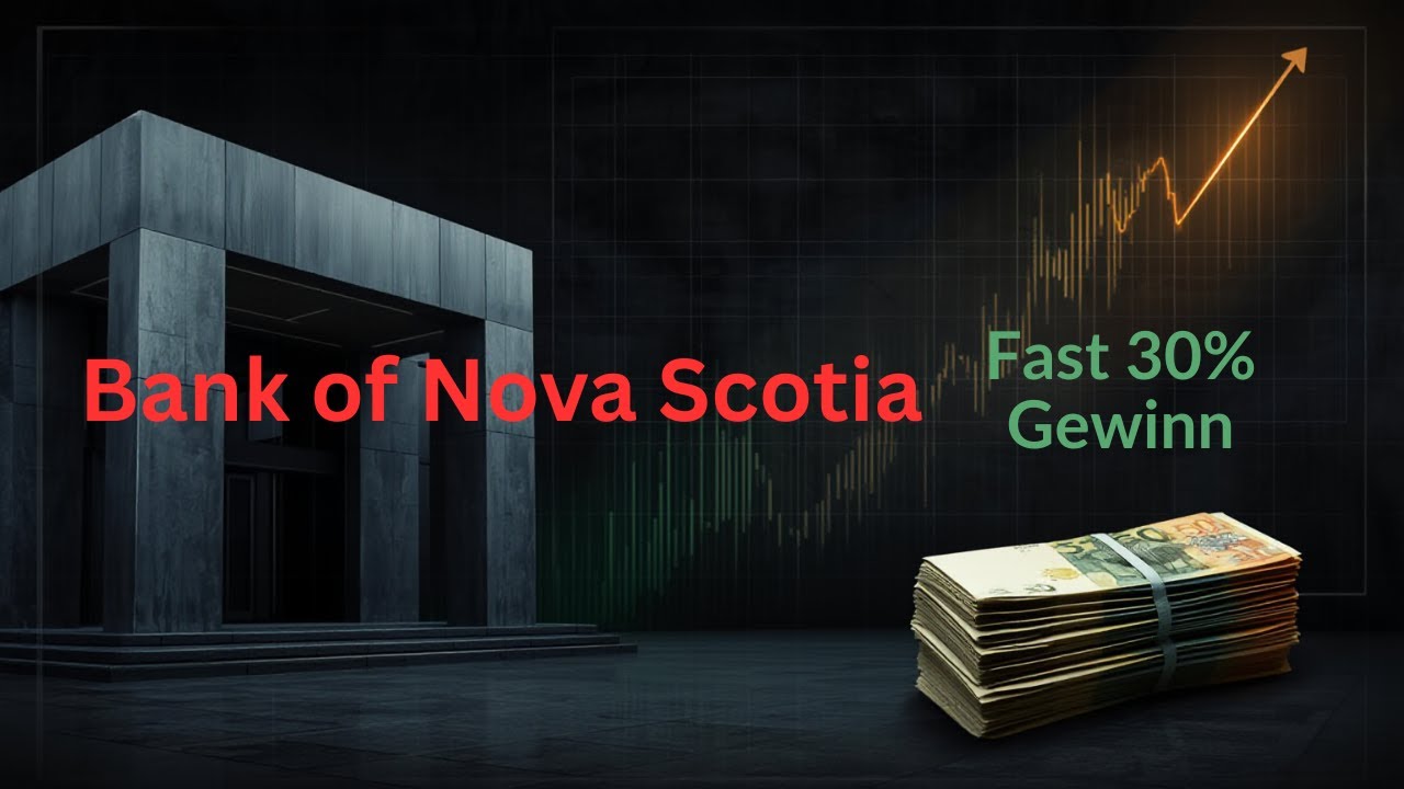 30% mit der Nova Scotia Bank - Warum ich jetzt Gewinne mitnehme