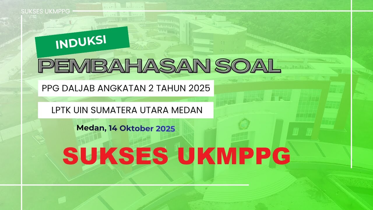 INDUKSI PEMBAHASAN SOAL TRY OUT PPG DALJAB ANGKATAN 2 2025 LPTK UINSU MEDAN