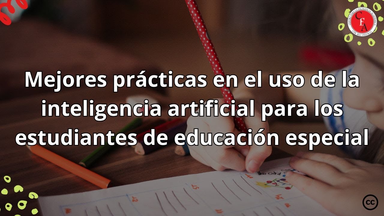 Mejores prácticas en el uso de la inteligencia artificial para los estudiantes de educación especial