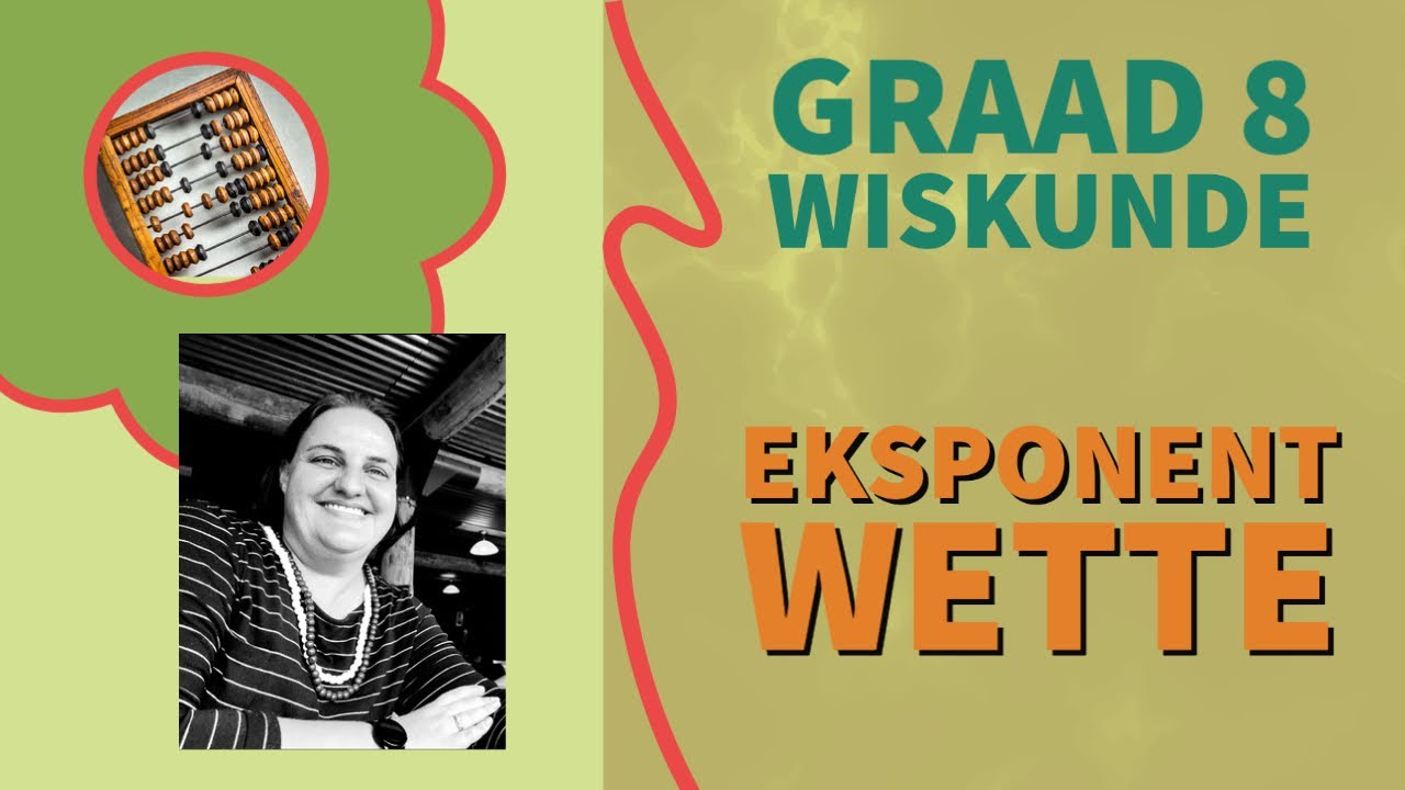 Graad 8 Wiskunde - Eksponent Wette