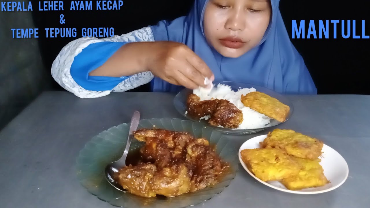 MAKAN KEPALA LEHER AYAM KECAP & TEMPE TEPUNG GORENG |  MANTULL🐔🐔🔥