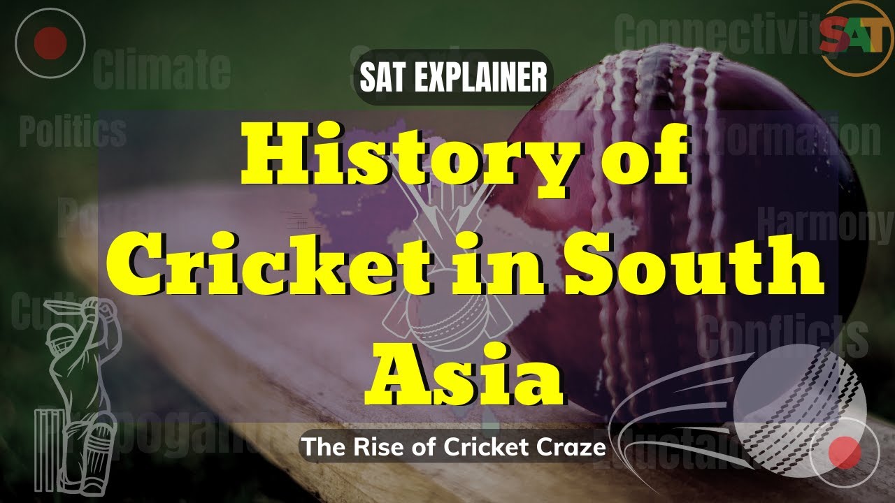 SAT Explainer | History of Cricket Craze in South Asia
